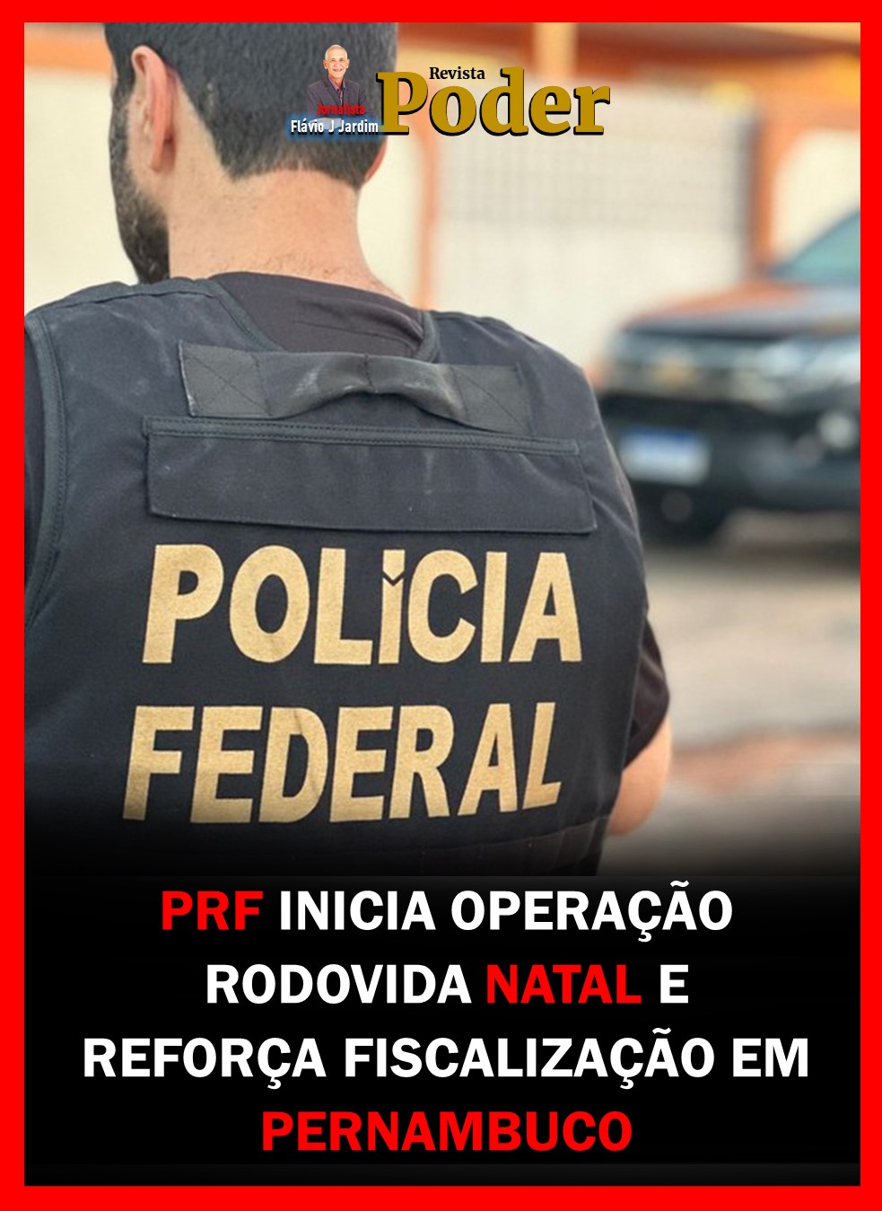 PRF INICIA OPERAÇÃO RODOVIDA NATAL E REFORÇA FISCALIZAÇÃO EM PERNAMBUCO