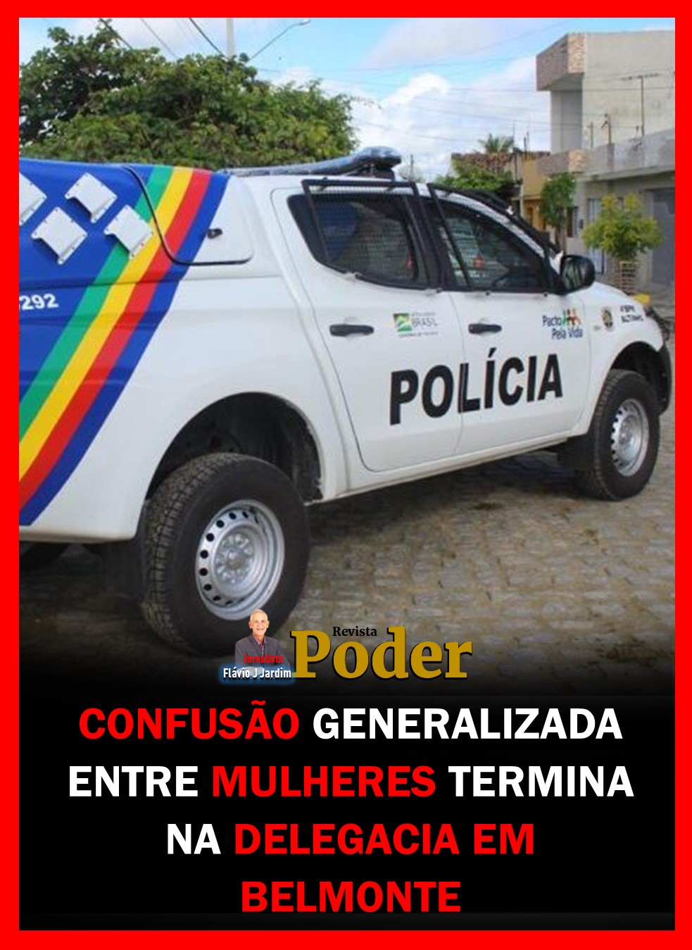 CONFUSÃO GENERALIZADA ENTRE MULHERES TERMINA NA DELEGACIA EM BELMONTE