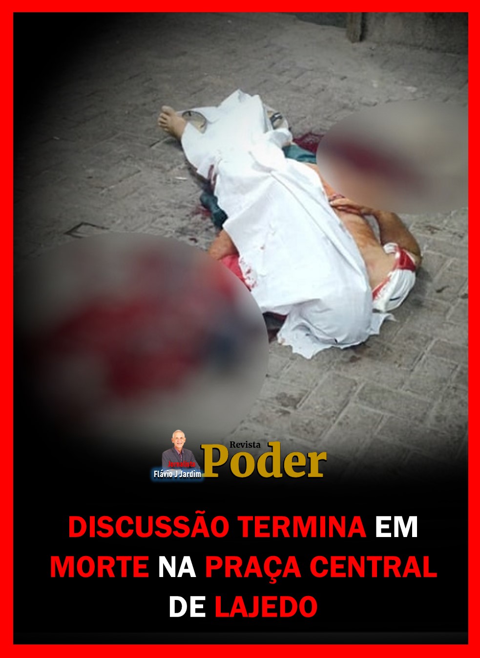 DISCUSSÃO TERMINA EM MORTE NA PRAÇA CENTRAL DE LAJEDO