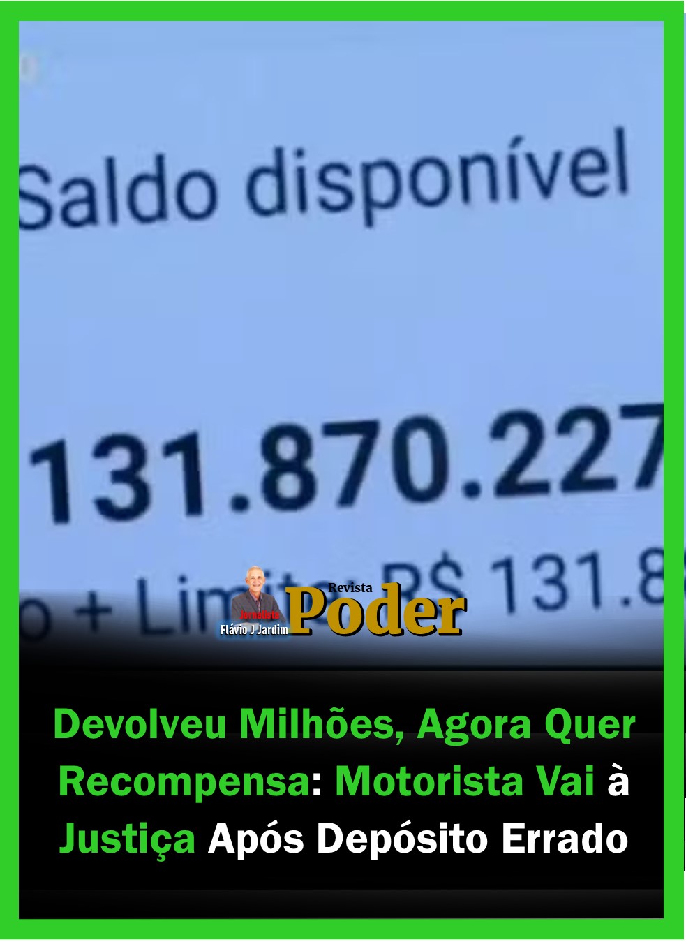 Devolveu Milhões, Agora Quer Recompensa: Motorista Vai à Justiça Após Depósito Errado