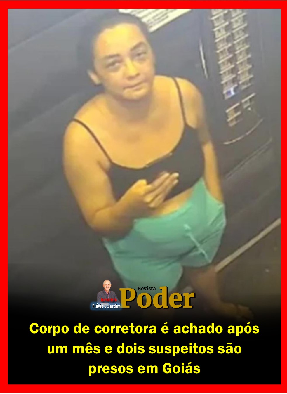 Corpo de corretora é achado após um mês e dois suspeitos são presos em Goiás