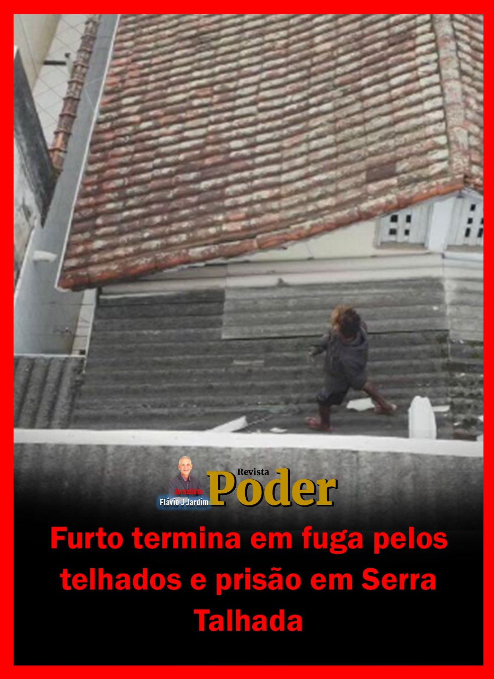 Furto termina em fuga pelos telhados e prisão em Serra Talhada