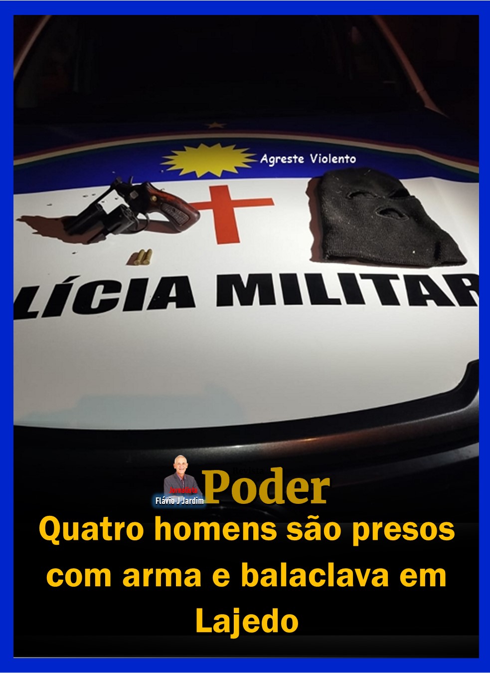 Quatro homens são presos com arma e balaclava em Lajedo