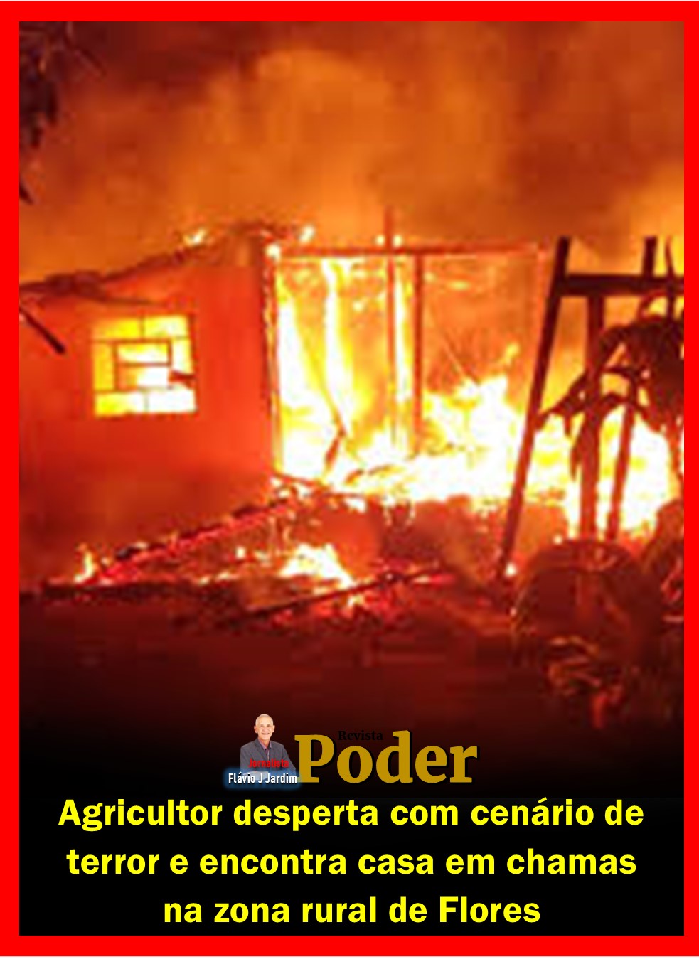 Agricultor desperta com cenário de terror e encontra casa em chamas na zona rural de Flores