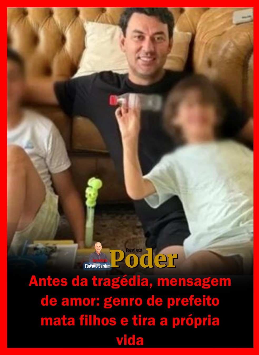 Antes da tragédia, mensagem de amor: genro de prefeito mata filhos e tira a própria vida