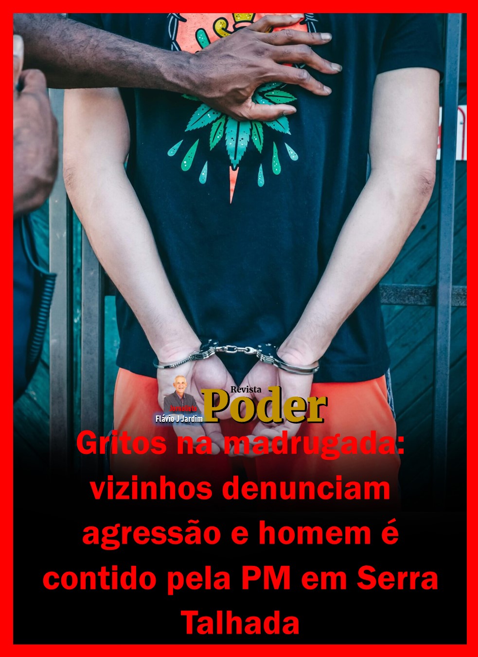 Gritos na madrugada: vizinhos denunciam agressão e homem é contido pela PM em Serra Talhada