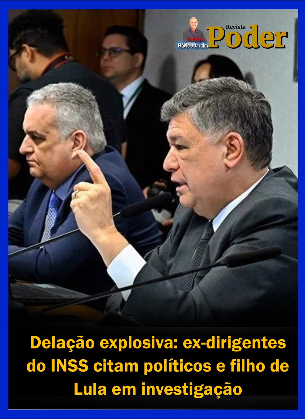 Delação explosiva: ex-dirigentes do INSS citam políticos e filho de Lula em investigação
