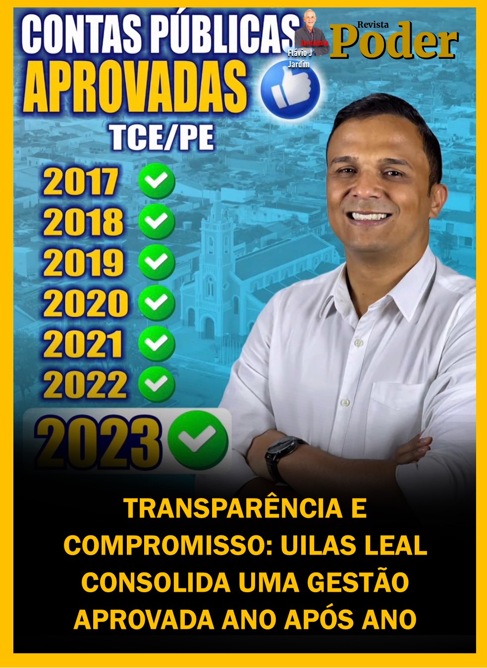 TRANSPARÊNCIA E COMPROMISSO: UILAS LEAL CONSOLIDA UMA GESTÃO APROVADA ANO APÓS ANO