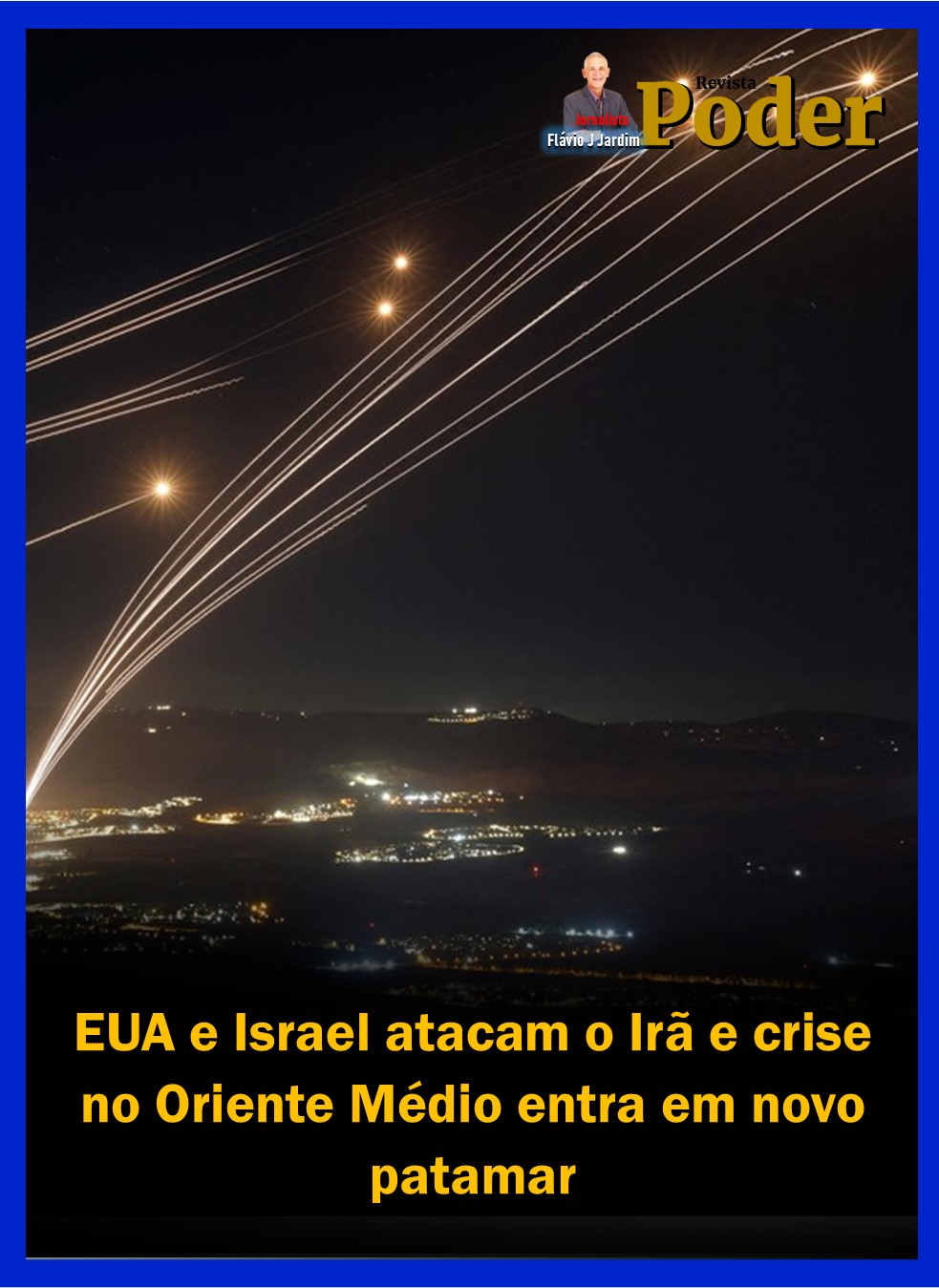 EUA e Israel atacam o Irã e crise no Oriente Médio entra em novo patamar