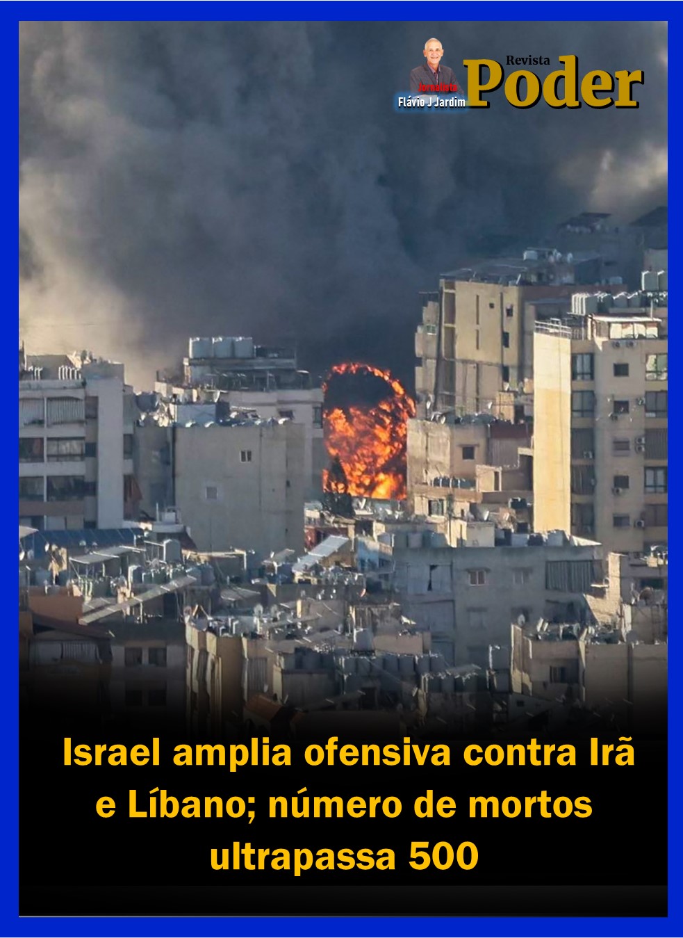 Israel amplia ofensiva contra Irã e Líbano; número de mortos ultrapassa 500