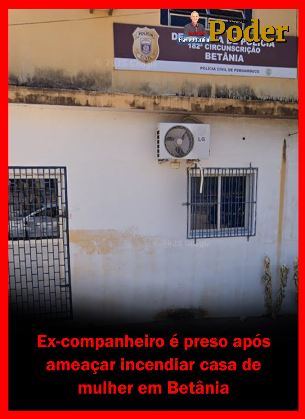Ex-companheiro é preso após ameaçar incendiar casa de mulher em Betânia