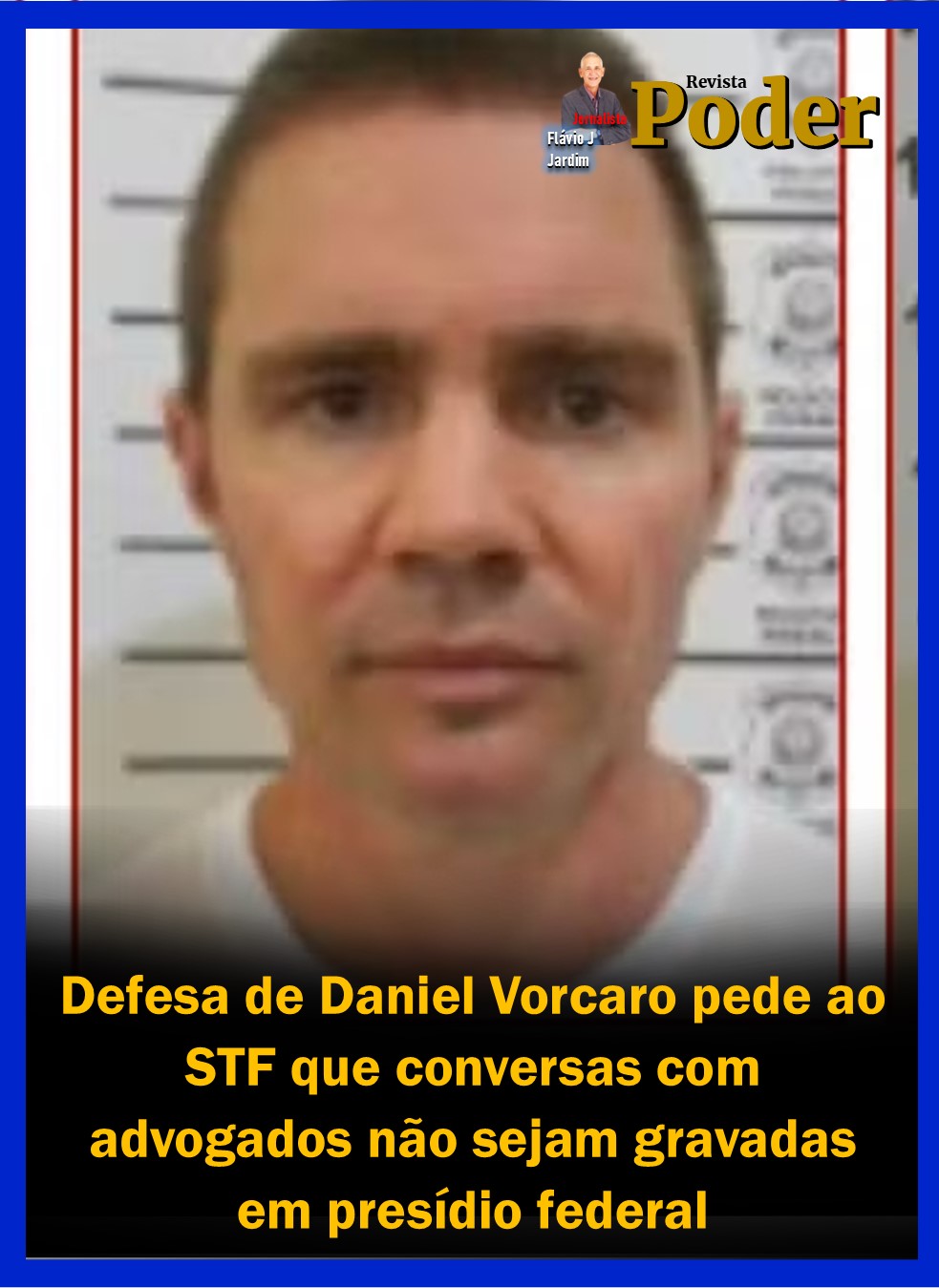 Defesa de Daniel Vorcaro pede ao STF que conversas com advogados não sejam gravadas em presídio federal