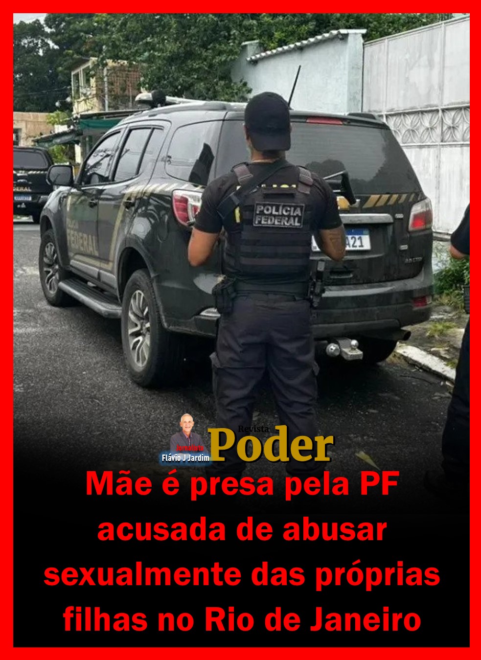 Mãe é presa pela PF acusada de abusar sexualmente das próprias filhas no Rio de Janeiro