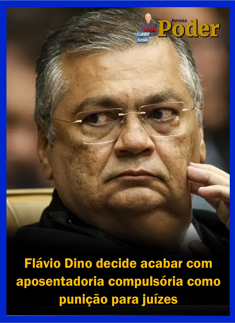 Flávio Dino decide acabar com aposentadoria compulsória como punição para juízes