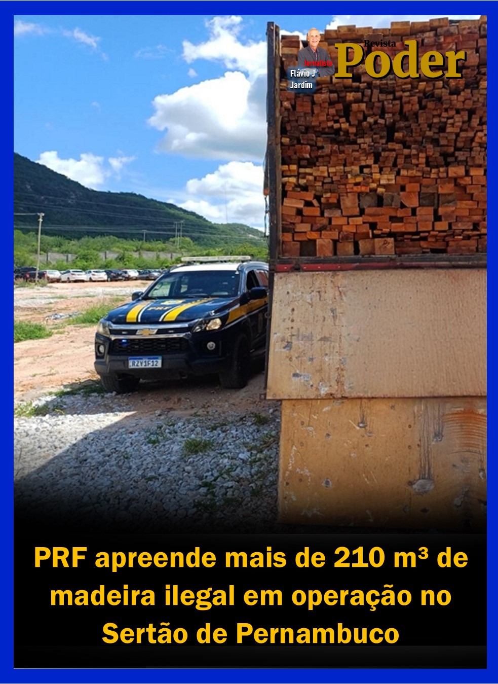 PRF apreende mais de 210 m³ de madeira ilegal em operação no Sertão de Pernambuco