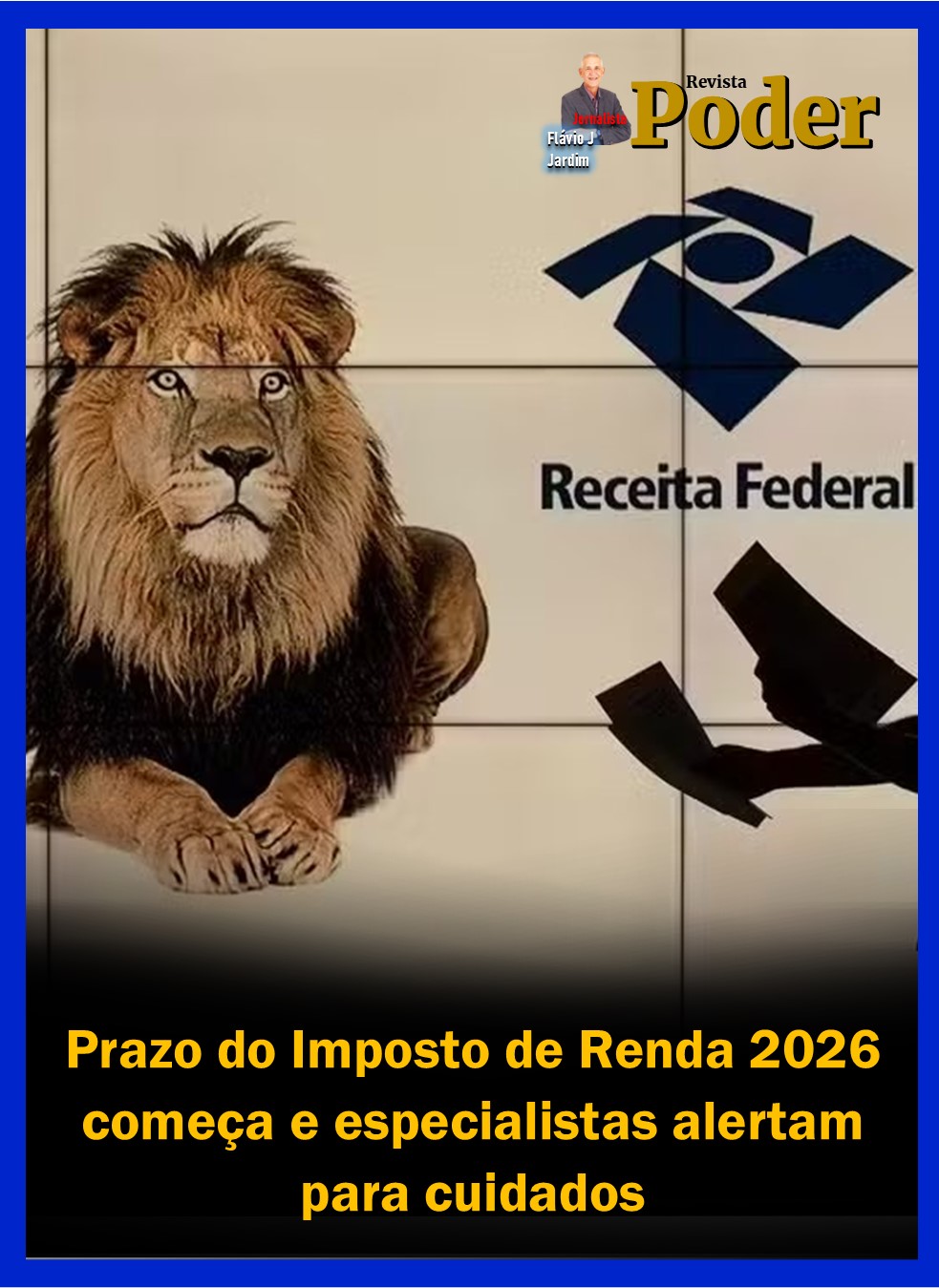 Prazo do Imposto de Renda 2026 começa e especialistas alertam para cuidados