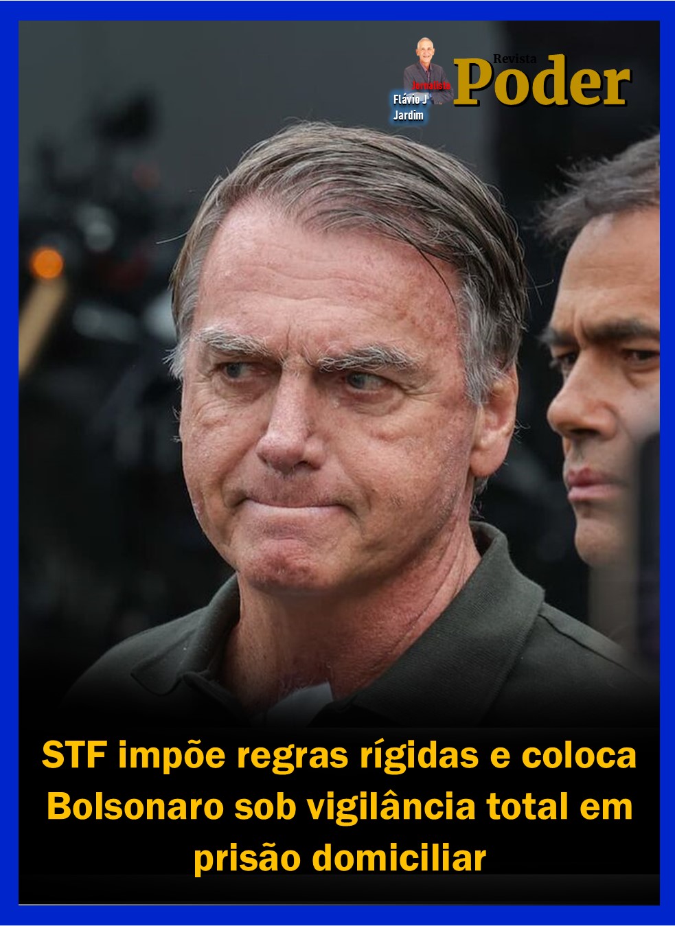STF impõe regras rígidas e coloca Bolsonaro sob vigilância total em prisão domiciliar