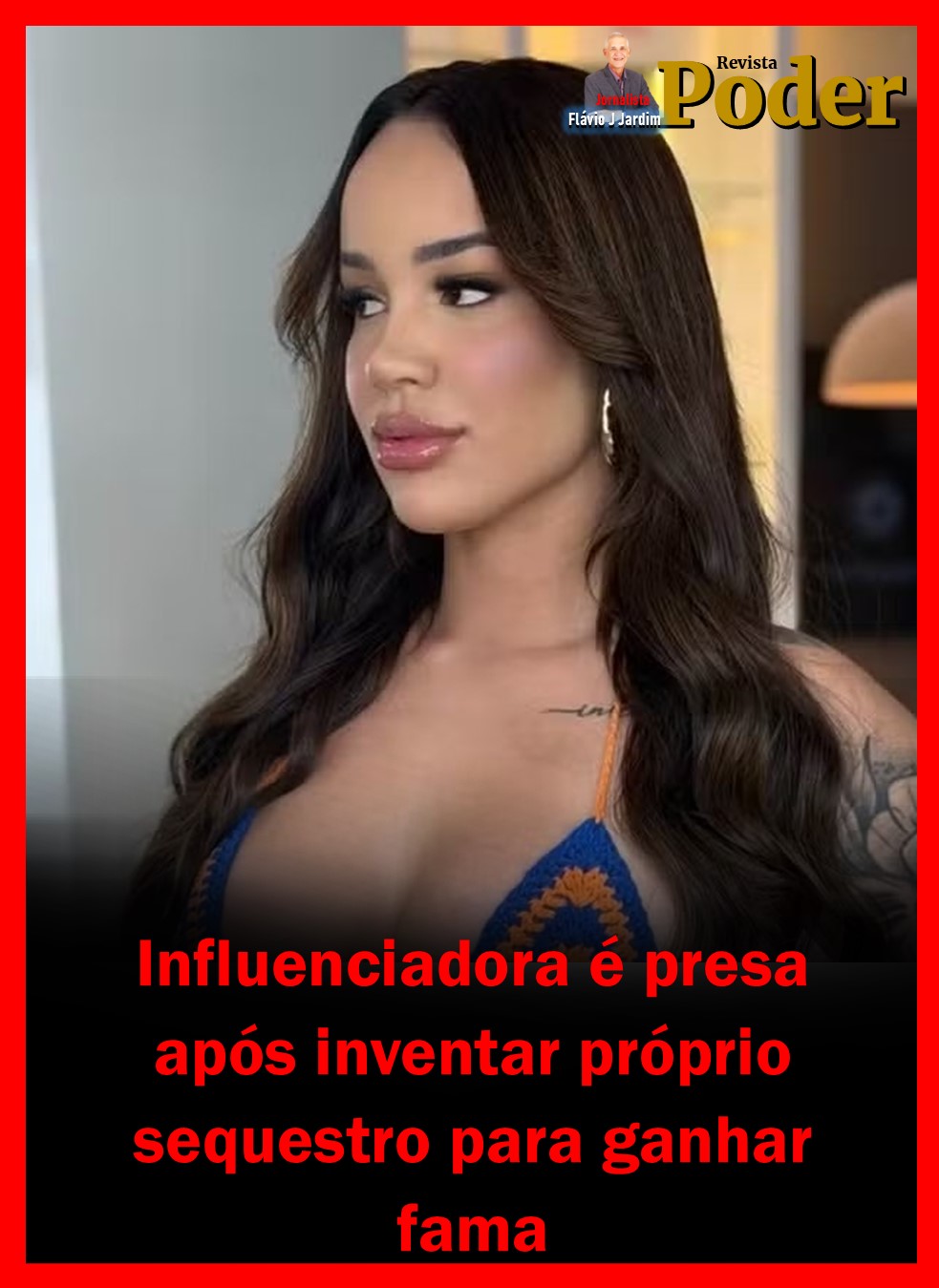 Influenciadora é presa após inventar próprio sequestro para ganhar fama