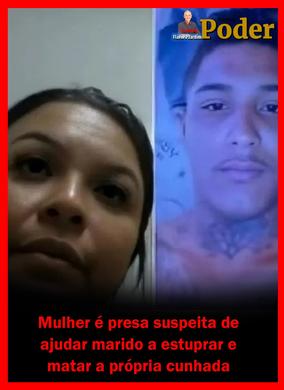 Mulher é presa suspeita de ajudar marido a estuprar e matar a própria cunhada