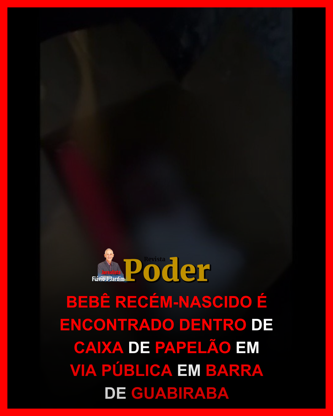BEBÊ RECÉM-NASCIDO É ENCONTRADO DENTRO DE CAIXA DE PAPELÃO EM VIA PÚBLICA EM BARRA DE GUABIRABA