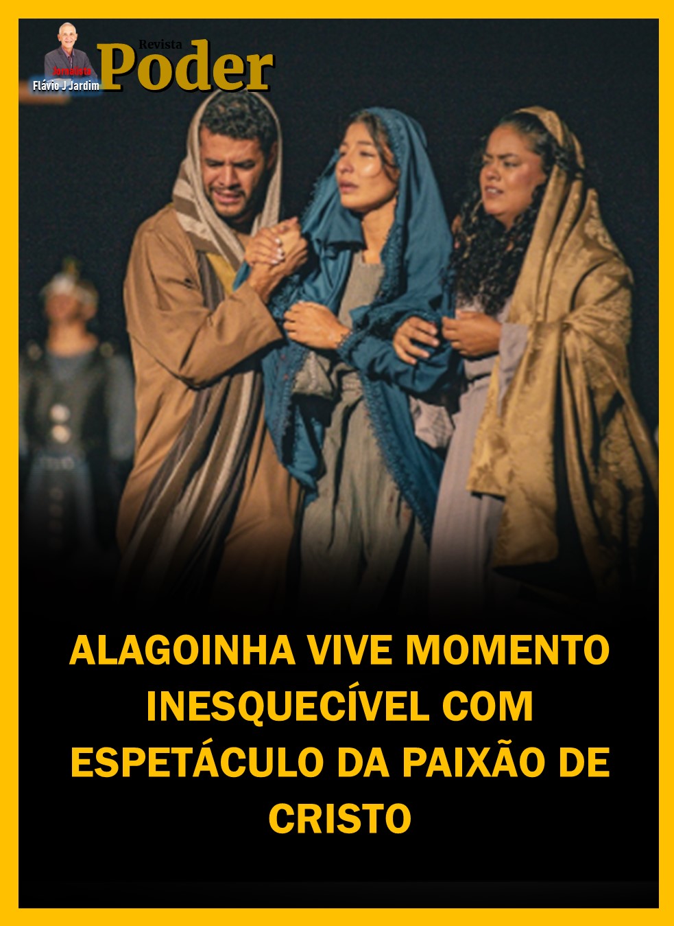 ALAGOINHA VIVE MOMENTO INESQUECÍVEL COM ESPETÁCULO DA PAIXÃO DE CRISTO