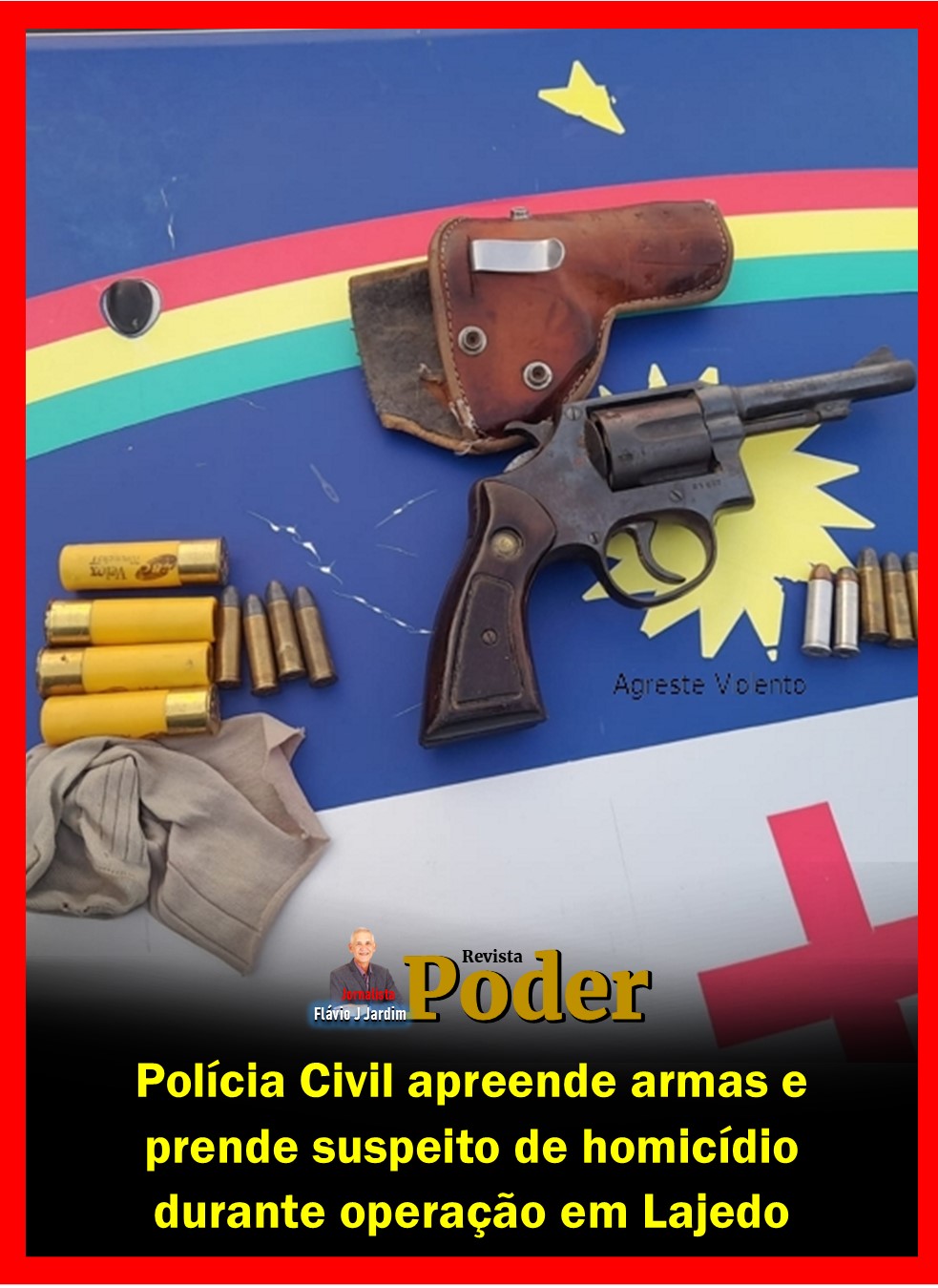 Polícia Civil apreende armas e prende suspeito de homicídio durante operação em Lajedo
