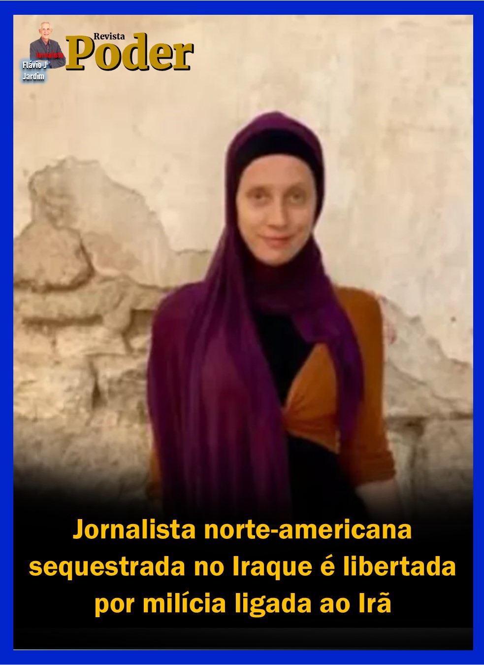 Jornalista norte-americana sequestrada no Iraque é libertada por milícia ligada ao Irã