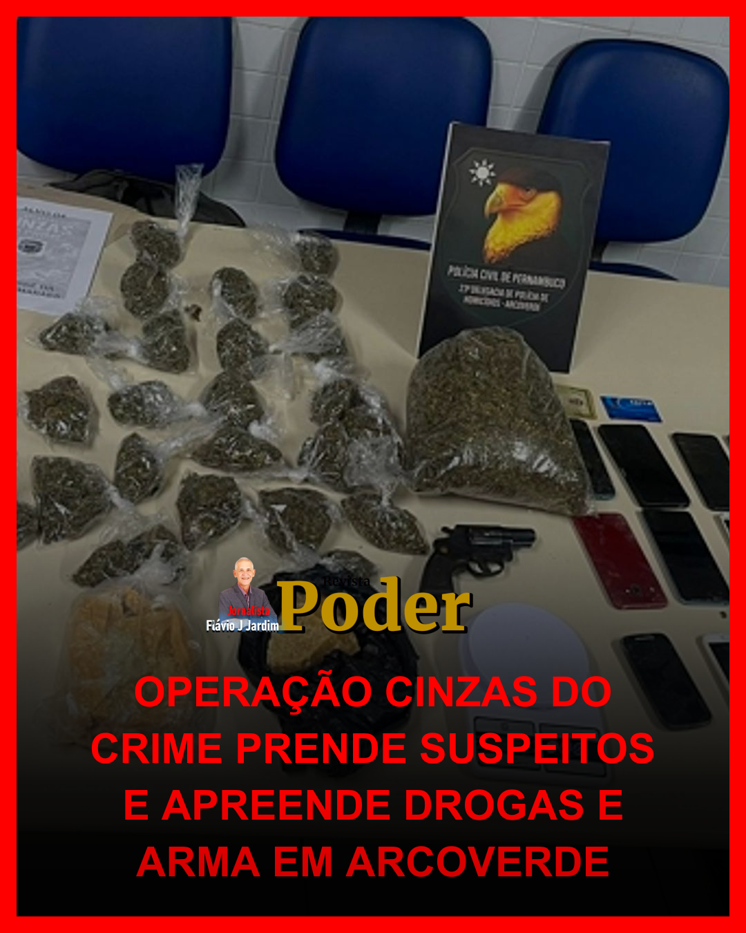 OPERAÇÃO CINZAS DO CRIME PRENDE SUSPEITOS E APREENDE DROGAS E ARMA EM ARCOVERDE
