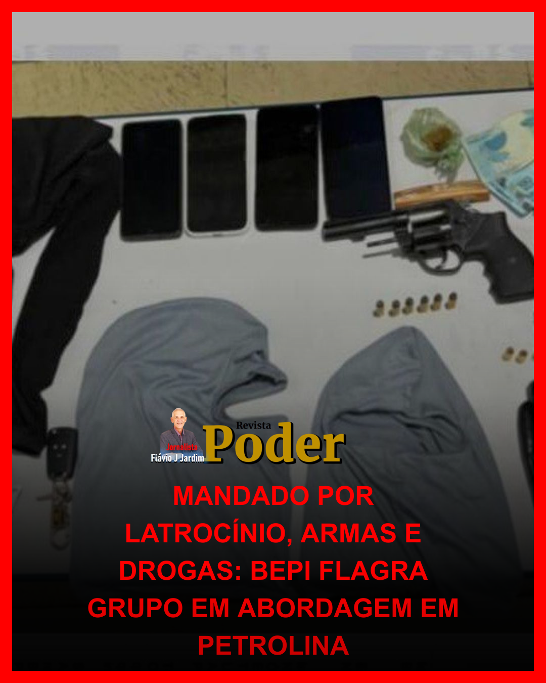 MANDADO POR LATROCÍNIO, ARMAS E DROGAS: BEPI FLAGRA GRUPO EM ABORDAGEM EM PETROLINA
