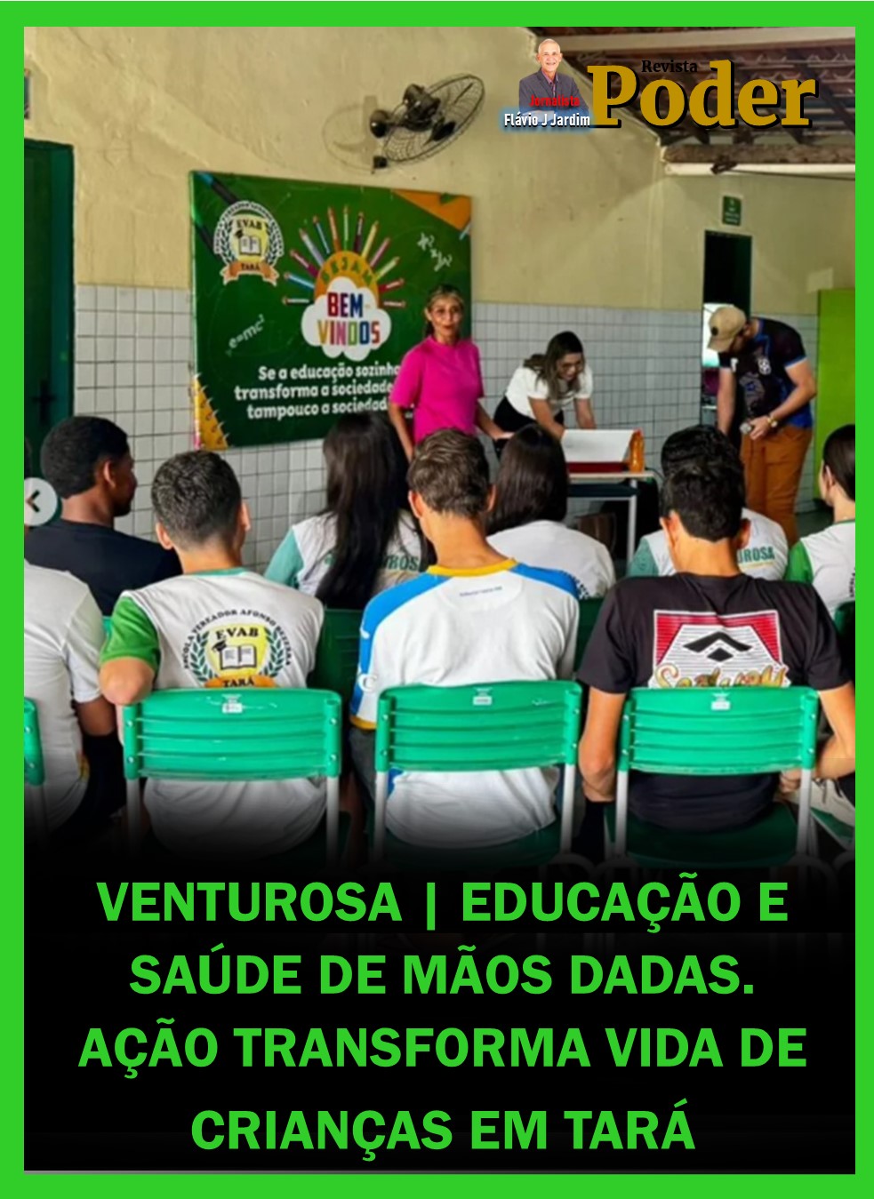 VENTUROSA | EDUCAÇÃO E SAÚDE DE MÃOS DADAS. AÇÃO TRANSFORMA VIDA DE CRIANÇAS EM TARÁ
