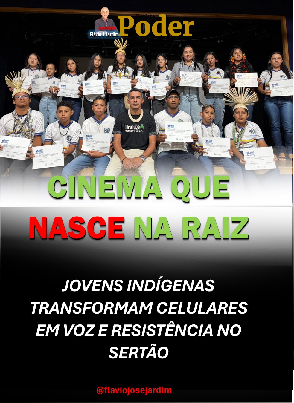 CINEMA QUE NASCE DA RAIZ: JOVENS INDÍGENAS TRANSFORMAM CELULARES EM VOZ E RESISTÊNCIA NO SERTÃO