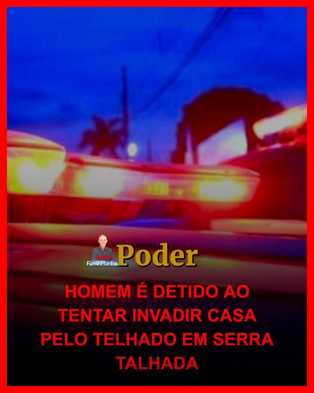 HOMEM É DETIDO AO TENTAR INVADIR CASA PELO TELHADO EM SERRA TALHADA