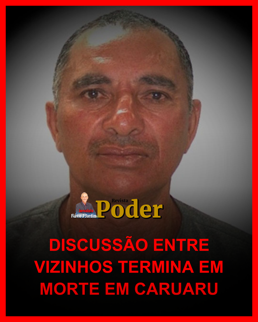 DISCUSSÃO ENTRE VIZINHOS TERMINA EM MORTE EM CARUARU