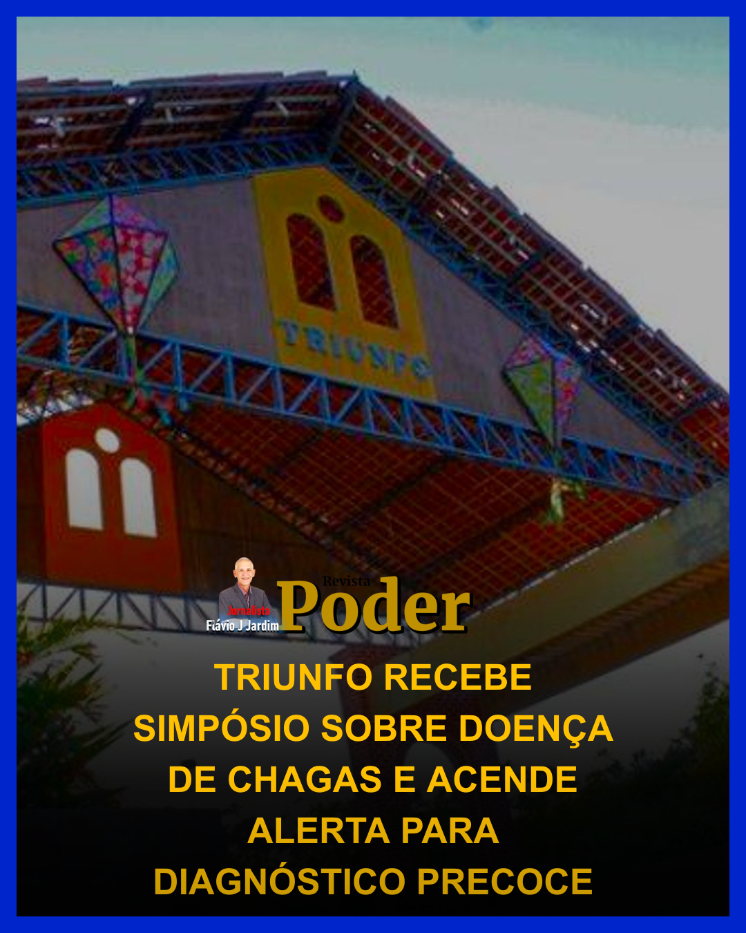 TRIUNFO RECEBE SIMPÓSIO SOBRE DOENÇA DE CHAGAS E ACENDE ALERTA PARA DIAGNÓSTICO PRECOCE