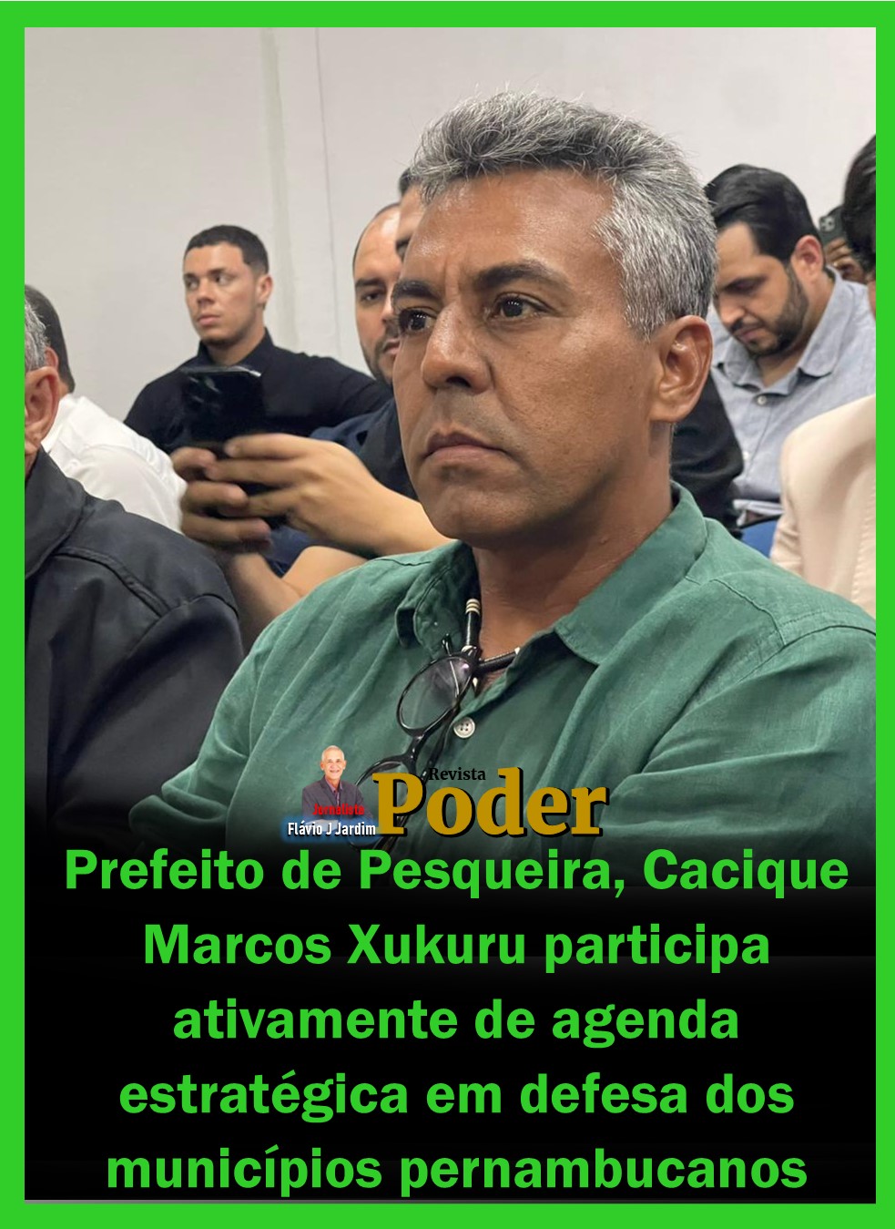 Prefeito de Pesqueira, Cacique Marcos Xukuru participa ativamente de agenda estratégica em defesa dos municípios pernambucanos