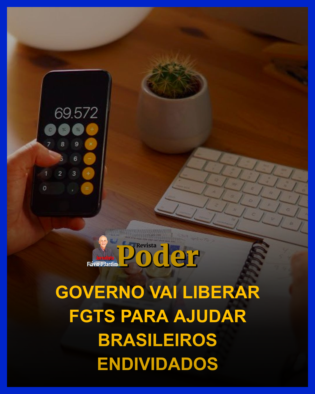 GOVERNO VAI LIBERAR FGTS PARA AJUDAR BRASILEIROS ENDIVIDADOS