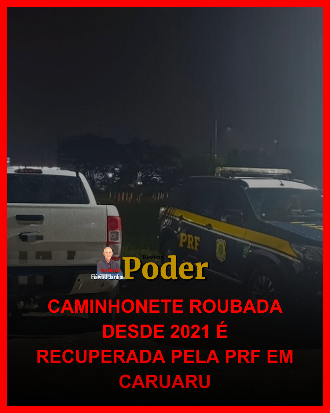 CAMINHONETE ROUBADA DESDE 2021 É RECUPERADA PELA PRF NA BR-104 EM CARUARU