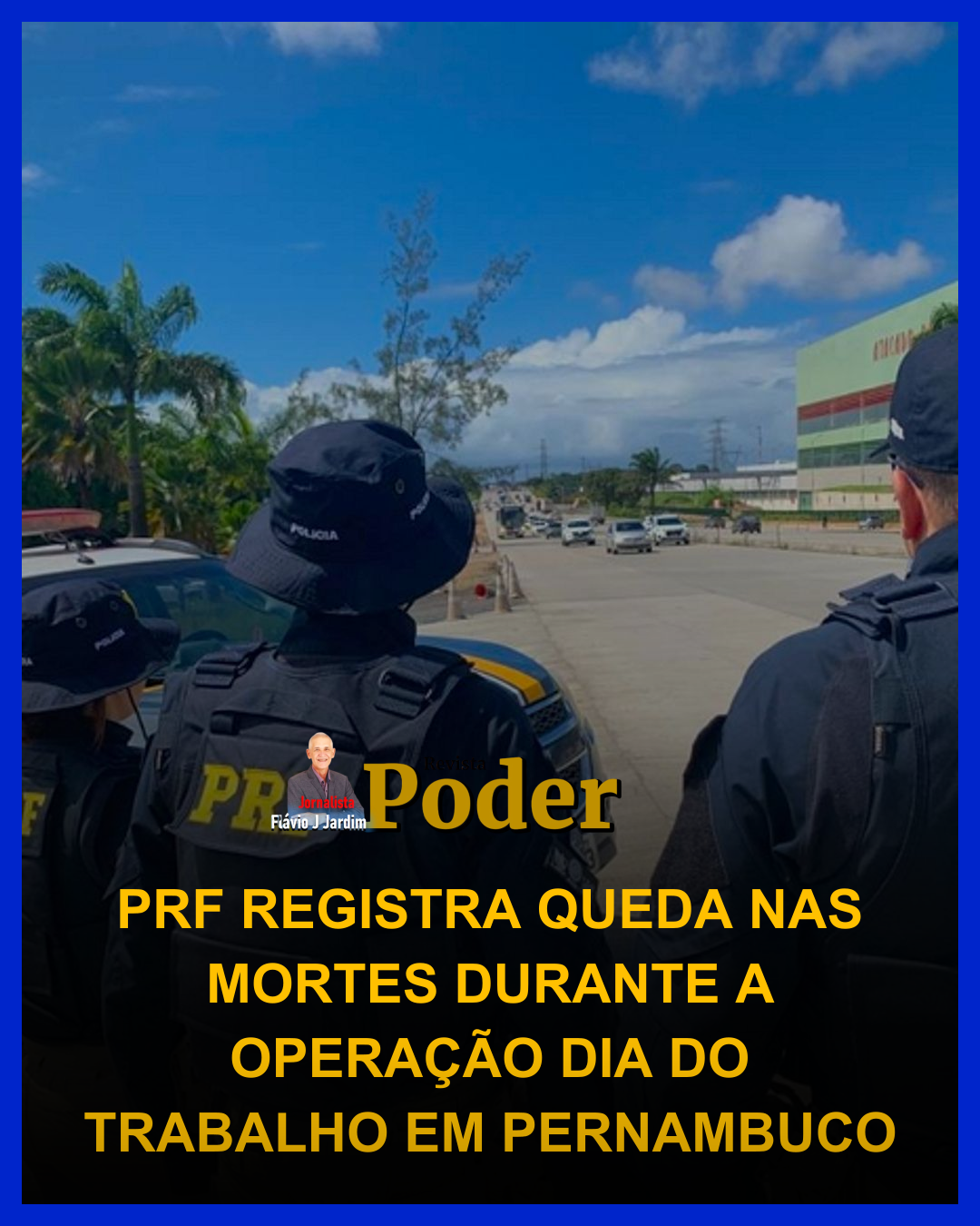 PRF REGISTRA QUEDA NAS MORTES DURANTE A OPERAÇÃO DIA DO TRABALHO EM PERNAMBUCO