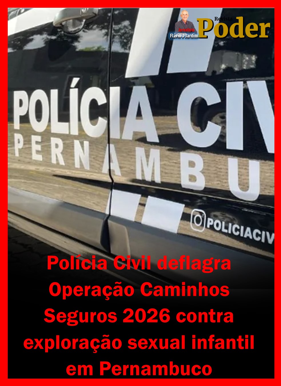 Polícia Civil deflagra Operação Caminhos Seguros 2026 contra exploração sexual infantil em Pernambuco
