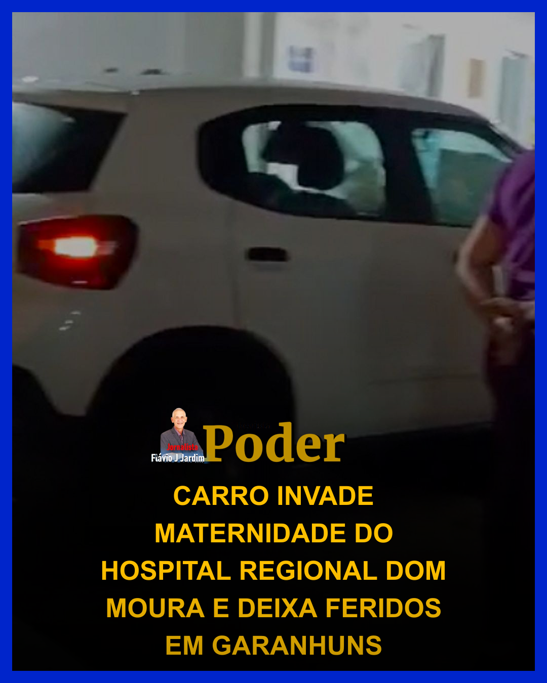 CARRO INVADE MATERNIDADE DO HOSPITAL REGIONAL DOM MOURA E DEIXA FERIDOS EM GARANHUNS
