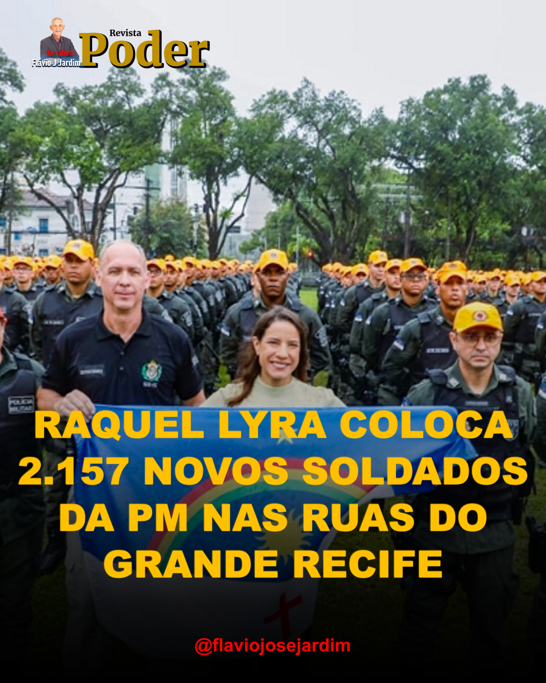 RAQUEL LYRA COLOCA 2.157 NOVOS SOLDADOS DA PM NAS RUAS DO GRANDE RECIFE