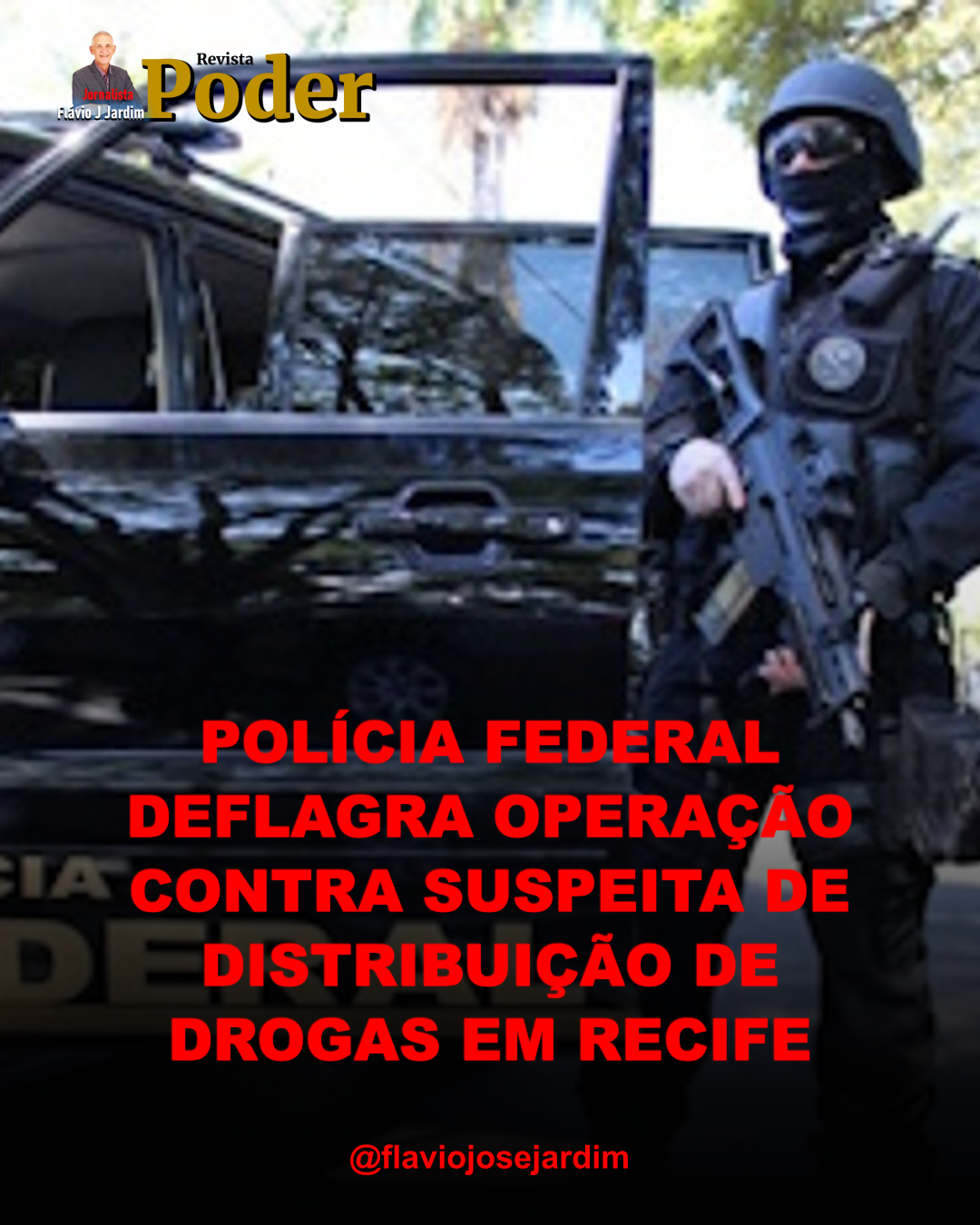 POLÍCIA FEDERAL DEFLAGRA OPERAÇÃO CONTRA SUSPEITA DE DISTRIBUIÇÃO DE DROGAS EM RECIFE