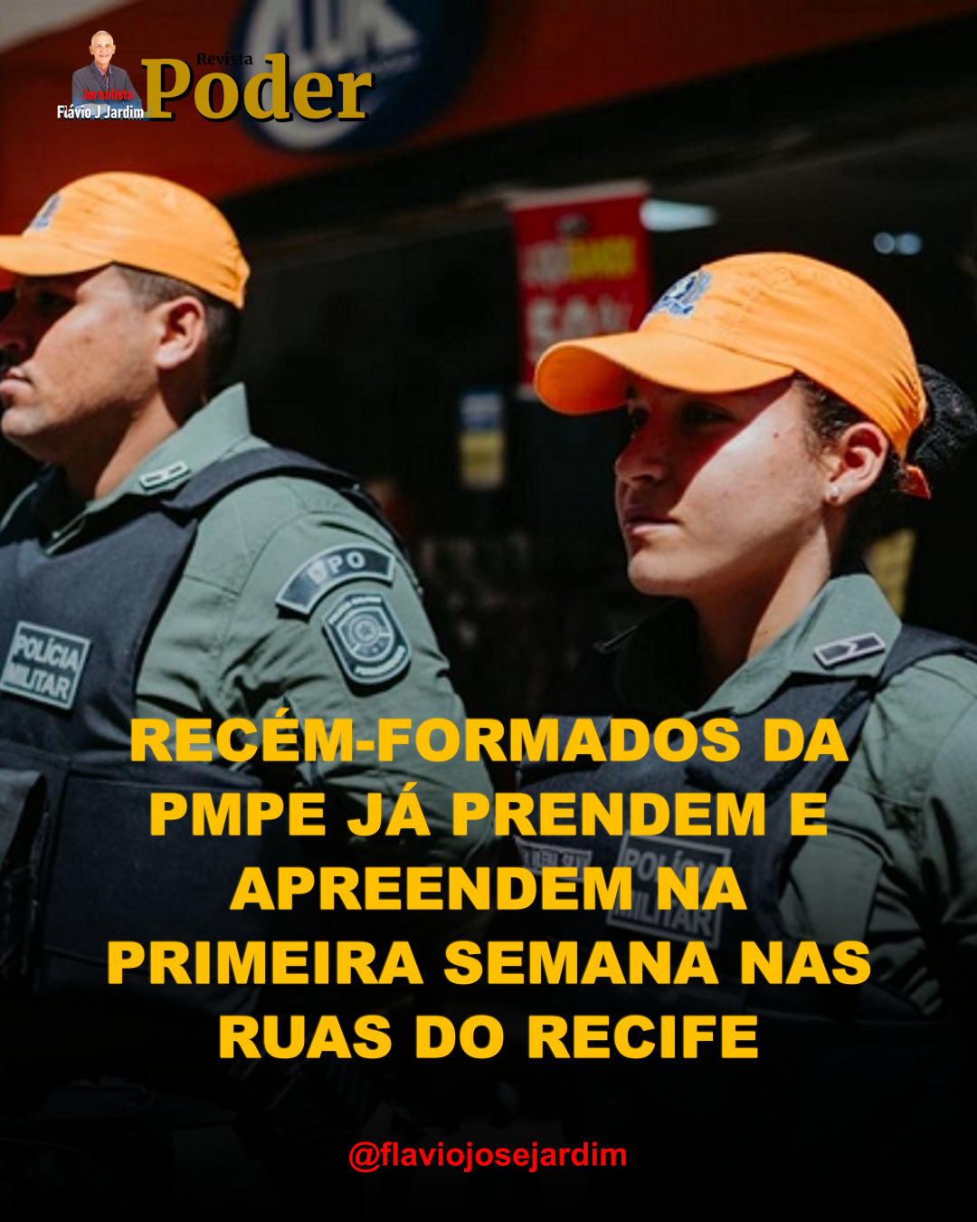 RECÉM-FORMADOS DA PMPE JÁ PRENDEM E APREENDEM NA PRIMEIRA SEMANA NAS RUAS DO RECIFE