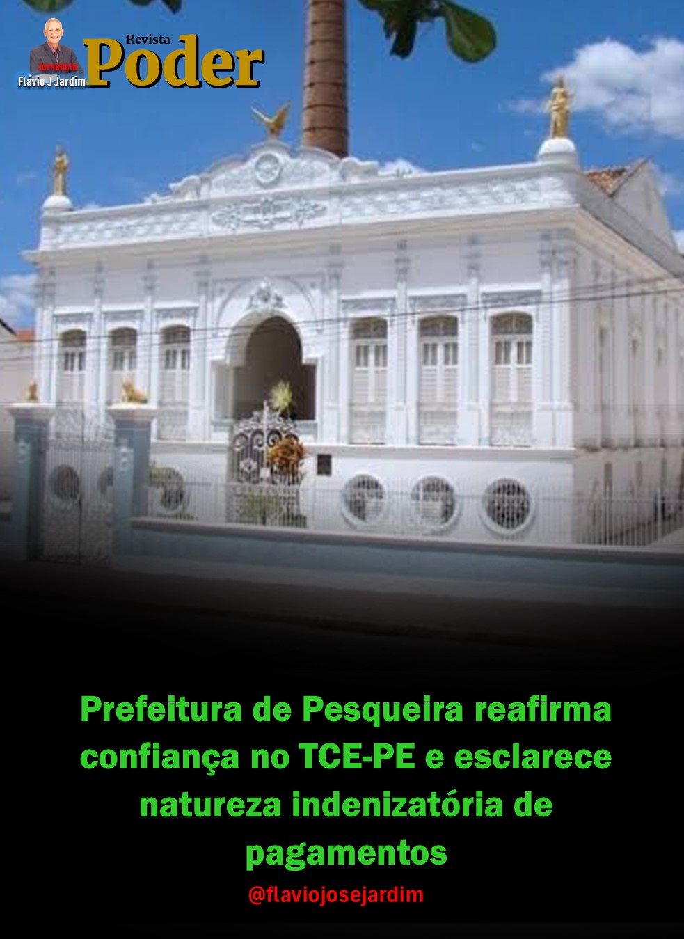 Prefeitura de Pesqueira reafirma confiança no TCE-PE e esclarece natureza indenizatória de pagamentos