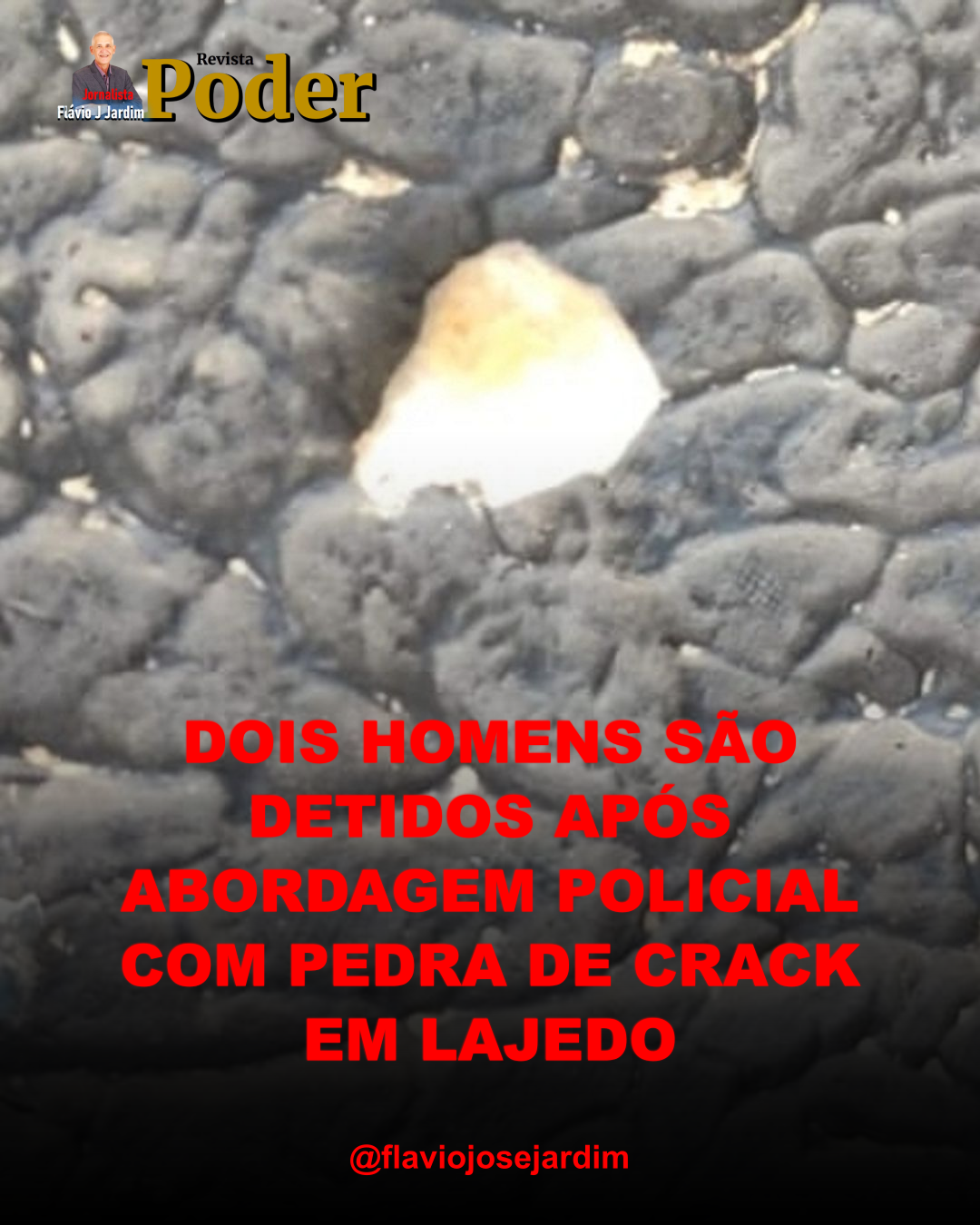 DOIS HOMENS SÃO DETIDOS APÓS ABORDAGEM POLICIAL COM PEDRA DE CRACK EM LAJEDO