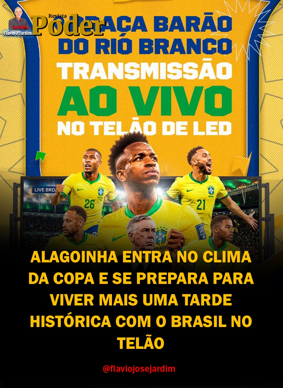 ALAGOINHA ENTRA NO CLIMA DA COPA E SE PREPARA PARA VIVER MAIS UMA TARDE HISTÓRICA COM O BRASIL NO TELÃO