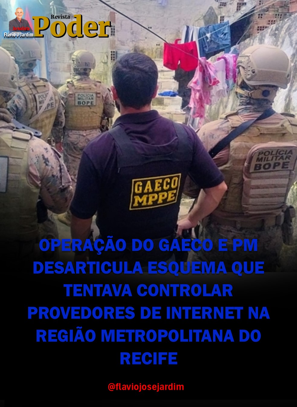 OPERAÇÃO DO GAECO E PM DESARTICULA ESQUEMA QUE TENTAVA CONTROLAR PROVEDORES DE INTERNET NA REGIÃO METROPOLITANA DO RECIFE