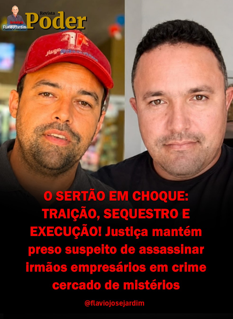 O SERTÃO EM CHOQUE: TRAIÇÃO, SEQUESTRO E EXECUÇÃO! Justiça mantém preso suspeito de assassinar irmãos empresários em crime cercado de mistérios