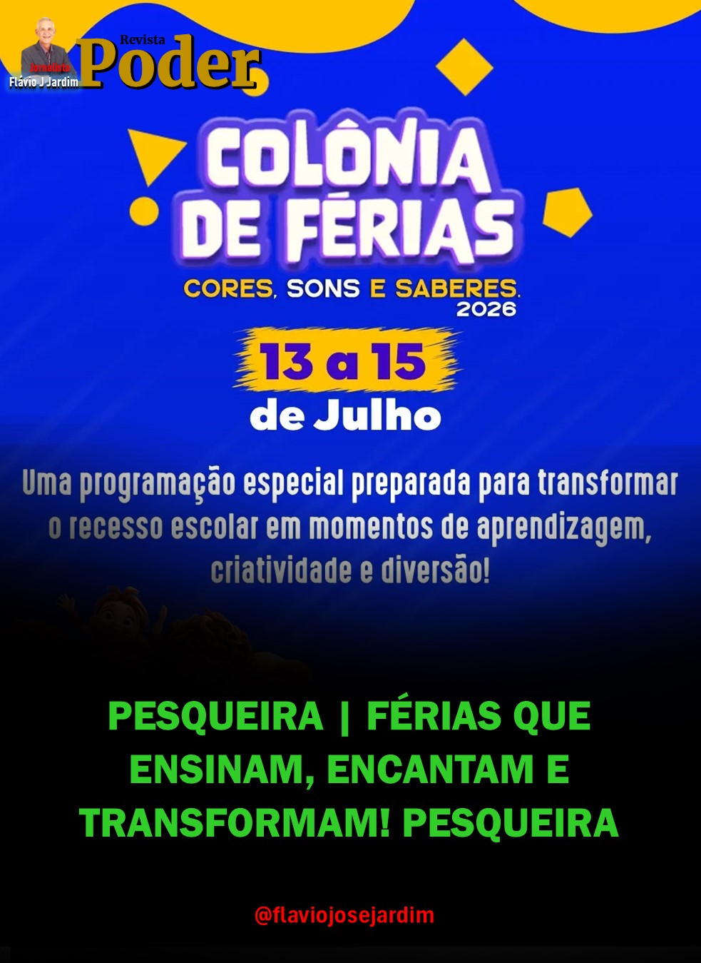 PESQUEIRA | FÉRIAS QUE ENSINAM, ENCANTAM E TRANSFORMAM! PESQUEIRA LANÇA COLÔNIA DE FÉRIAS COM MUITA DIVERSÃO, CULTURA E APRENDIZAGEM