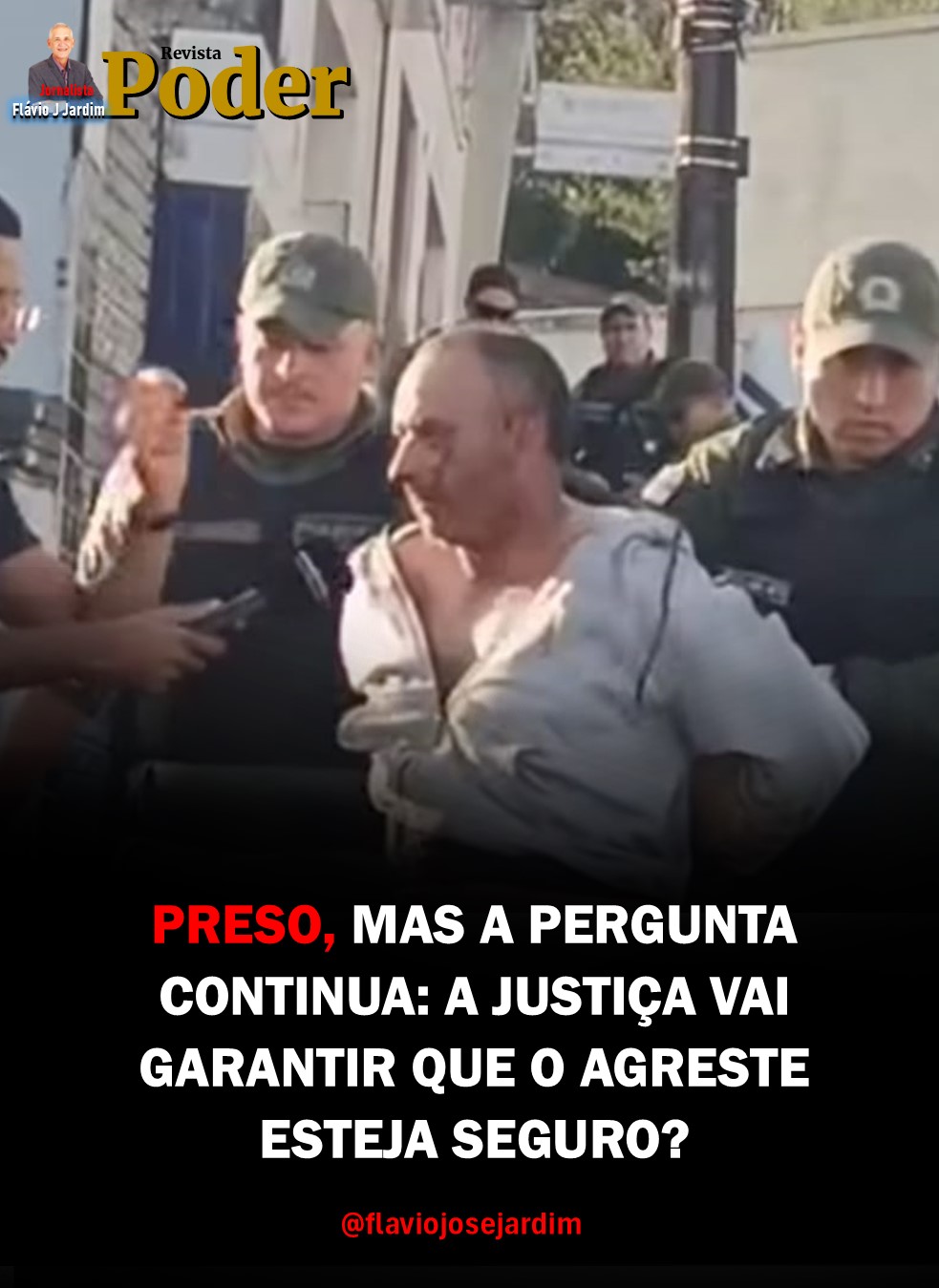 PRESO, MAS A PERGUNTA CONTINUA: A JUSTIÇA VAI GARANTIR QUE O AGRESTE ESTEJA SEGURO?